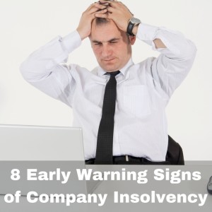 8 Early Warning Signs of Company Insolvency