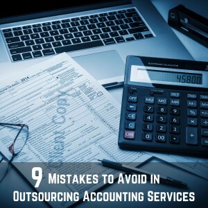 9 Mistakes to Avoid in Outsourcing Accounting Services