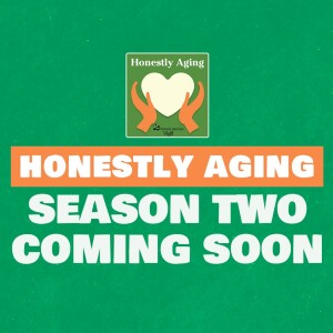 Honestly Aging Season Two Coming Soon