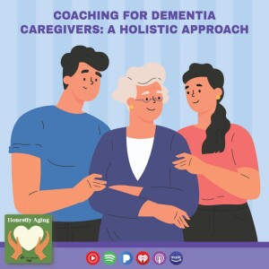 Coaching for Dementia Caregivers: A Holistic Approach