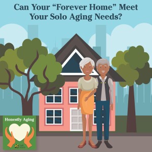 Can Your “Forever Home” Meet Your Solo Aging Needs?