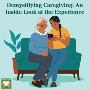 Demystifying Caregiving: An Inside Look at the Experience