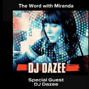 The Word with Miranda feat DJ Dazee