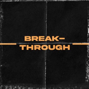 Breakthrough: Finding Your Breakthrough