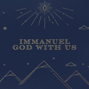 Immanuel God with us: While We Wait