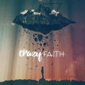 Crazy Faith: Wavy Faith