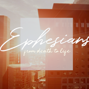 From Death to Life #4: The Gifts to the Church