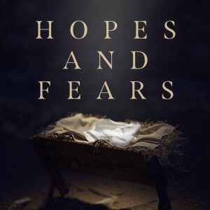 Hopes and Fears: Hope Changes Everything