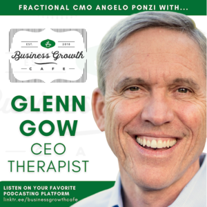 Push yourself and business to the next level with Glenn Gow, CEO Therapist