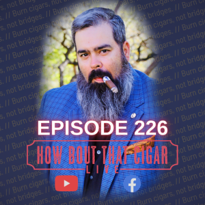Ep. 226 with Ed Trevino from Luciano Cigars