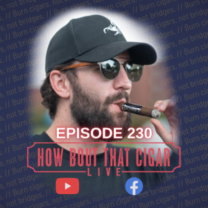 Ep. 230 with special guest Jack Heyer from Camacho Cigars