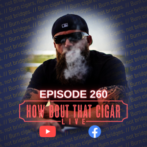 Ep. 260 with HDA Cigars