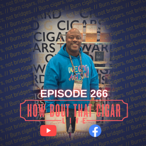 Ep. 266 with Howard G Cigars