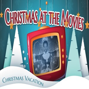 Sermon Series:Christmas at the Movies, Message:Christmas Vacation