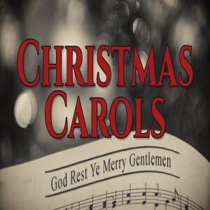 Sermon Series: Christmas Carols; Message: God Rest Ye Merry Gentlemen