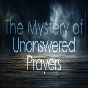 The Master of Unanswered Prayers