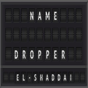 Sermon Series: Name Droppers; Message: EL-SHADDI