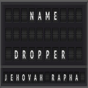 Sermon Series: Name Dropper; Message: Jehovah Rapha