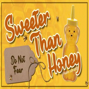 Sermon Series:Sweeter Than Honey, Message:Do Not Fear