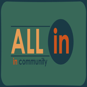 Sermon Series: All In; Message: In Community