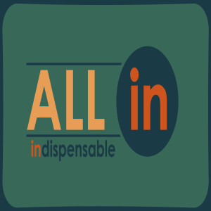 Sermon Series: All In; Message: In Dispensable