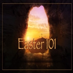 Series: Easter 101, Message: Easter The Day