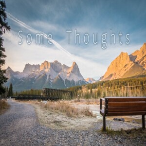 Sermon Series:Brad’s Last Sermon As Lead Pastor, Message:Some Thoughts