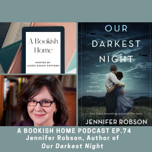 Ep. 74: Jennifer Robson, Author of Our Darkest Night