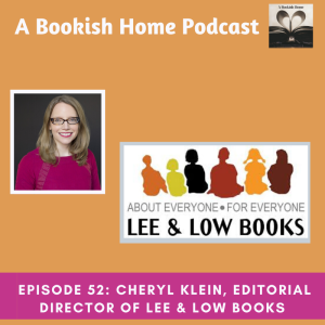 Ep. 52: Cheryl Klein, Editorial Director at Lee & Low Books