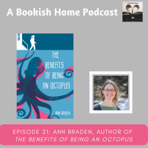 Ep. 21: Ann Braden, Author of The Benefits of Being An Octopus