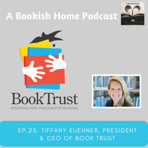 Ep. 25: Tiffany Kuehner, President and CEO of Book Trust