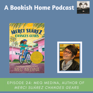 Ep. 24: Meg Medina, Author of Merci Suárez Changes Gears