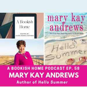Ep. 58: Mary Kay Andrews, Author of Hello Summer