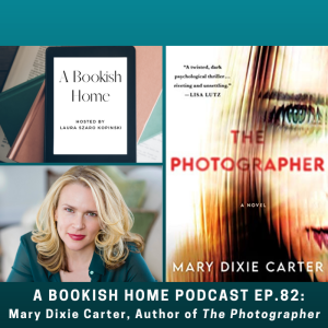 Ep. 82: Mary Dixie Carter, Author of The Photographer