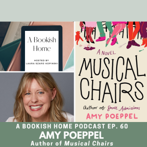 Ep. 60: Amy Poeppel, Author of Musical Chairs