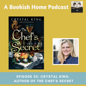 Ep. 33: Crystal King, Author of The Chef’s Secret