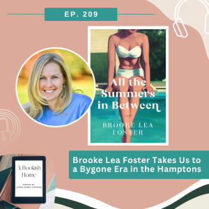 Ep. 209: Brooke Lea Foster Takes Us to a Bygone Era in the Hamptons