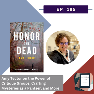 Ep. 195: Amy Tector on the Power of Critique Groups, Crafting Mysteries as a Pantser, and More