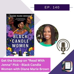 Ep. 140: Get the Scoop on ”Read With Jenna” Pick - Black Candle Women with Diane Marie Brown