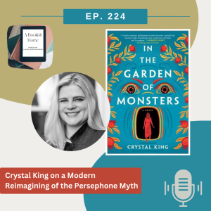 Ep. 224: Crystal King on a Modern Reimagining of the Persephone Myth