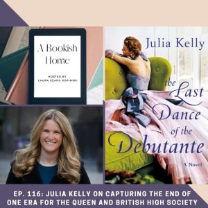 Ep 116: Julia Kelly on Capturing the End of One Era for the Queen and British High Society