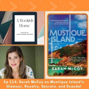 Ep 114: Sarah McCoy on Mustique Island’s  Glamour, Royalty, Secrets, and Scandal