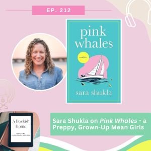 Ep. 212: Sara Shukla on Pink Whales - a Preppy, Grown-up Mean Girls