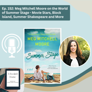 Ep. 152: Meg Mitchell Moore on the World of Summer Stage - Movie Stars, Block Island, Summer Shakespeare and More