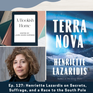 Ep. 127: Henriette Lazardis on Secrets, Suffrage, and a Race to the South Pole