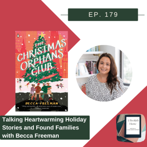 Ep. 179: Talking Heartwarming Holiday Stories and Found Families with Becca Freeman