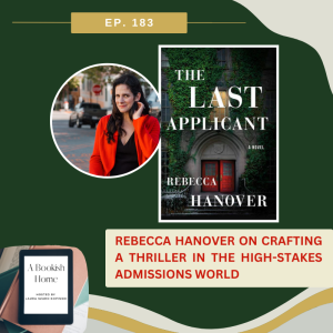 Ep. 183: Rebecca Hanover on crafting a thriller in the high-stakes admissions world