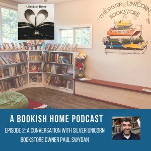 Ep 2: A Conversation with Silver Unicorn Bookstore Owner Paul Swydan