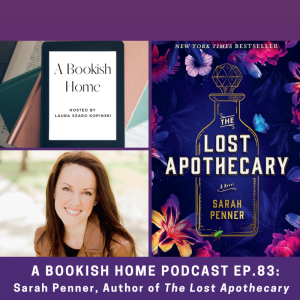 Ep. 83: Sarah Penner, Author of The Lost Apothecary