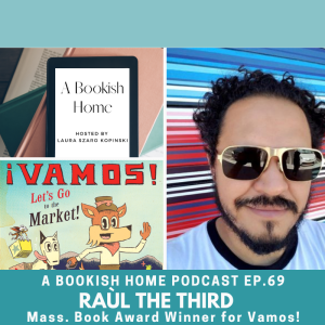 Ep. 69: Raùl the Third, Mass. Book Award Winner for Vamos!